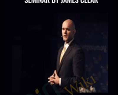 Master Class: The Habits Seminar – James Clear