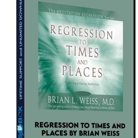 Regression To Times And Places By Brian Weiss
