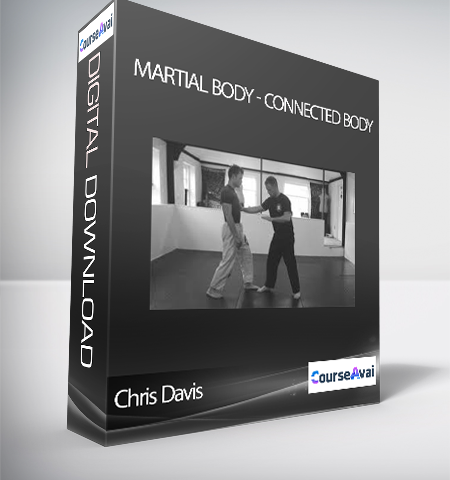 Chris Davis – Martial Body – Connected Body
